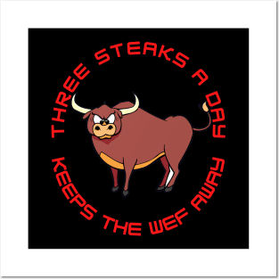 Three steaks a day keeps the WEF away Posters and Art